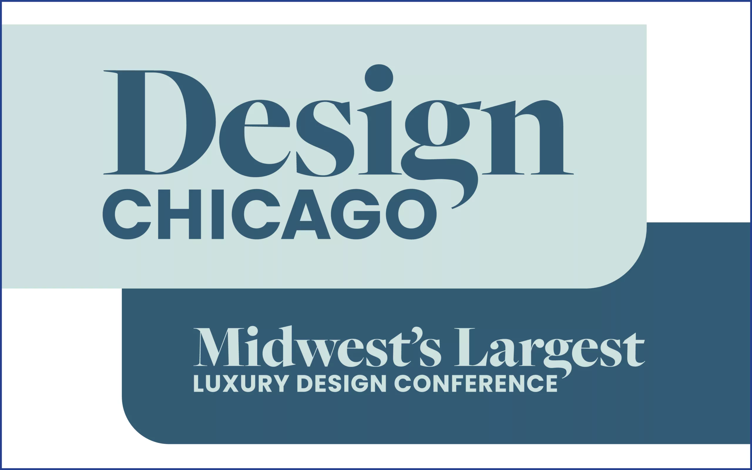 Design Chicago Midwest's Largest Luxury Design Conference