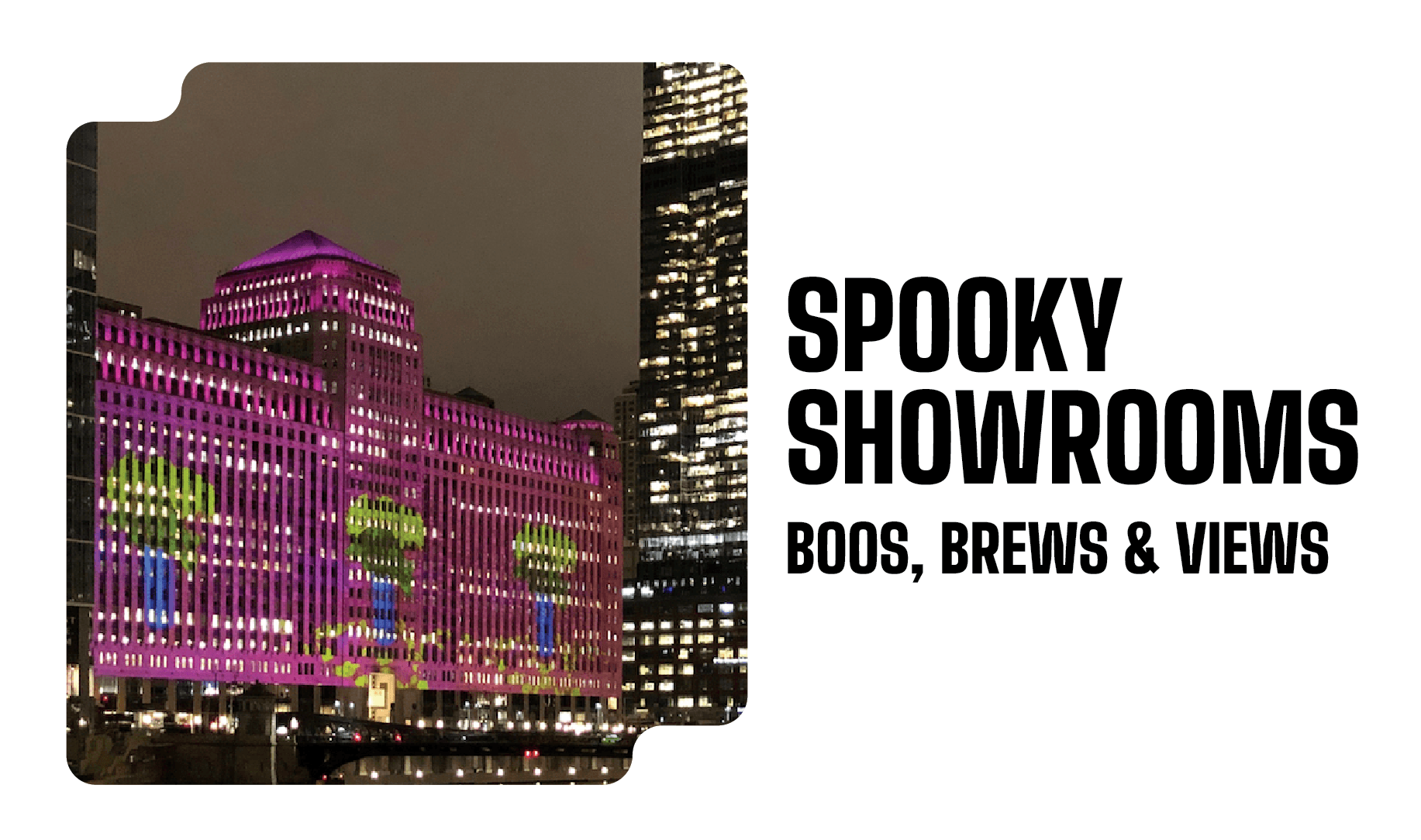 Spooky Showrooms Boos, Brews & Views